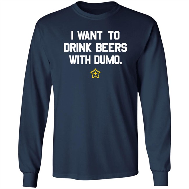 Pittsburgh Clothing Company I Want To Drink Beers With Dumo T Shirt Pittsburgh Clothing Company I Want To Drink Beers With Dumo T Shirt