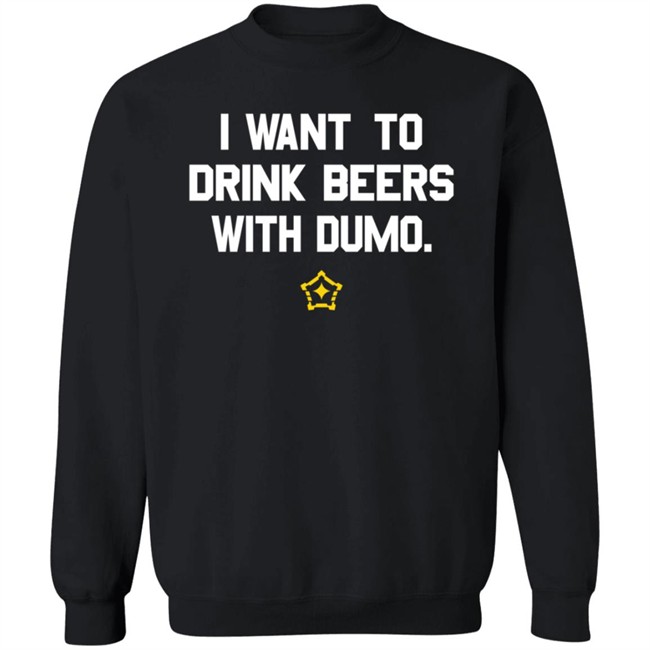 Pittsburgh Clothing Company I Want To Drink Beers With Dumo T Shirt Pittsburgh Clothing Company I Want To Drink Beers With Dumo T Shirt