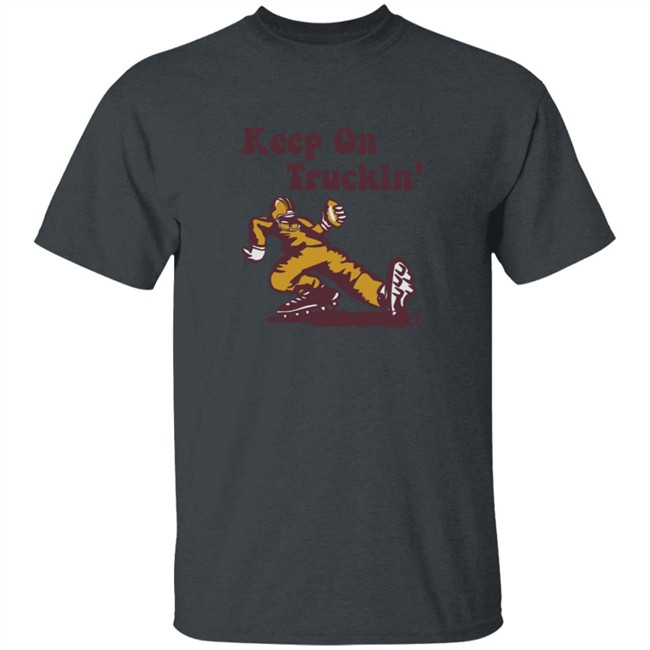 Keep On Truckin Breakingt Shirt Keep On Truckin Breakingt Shirt