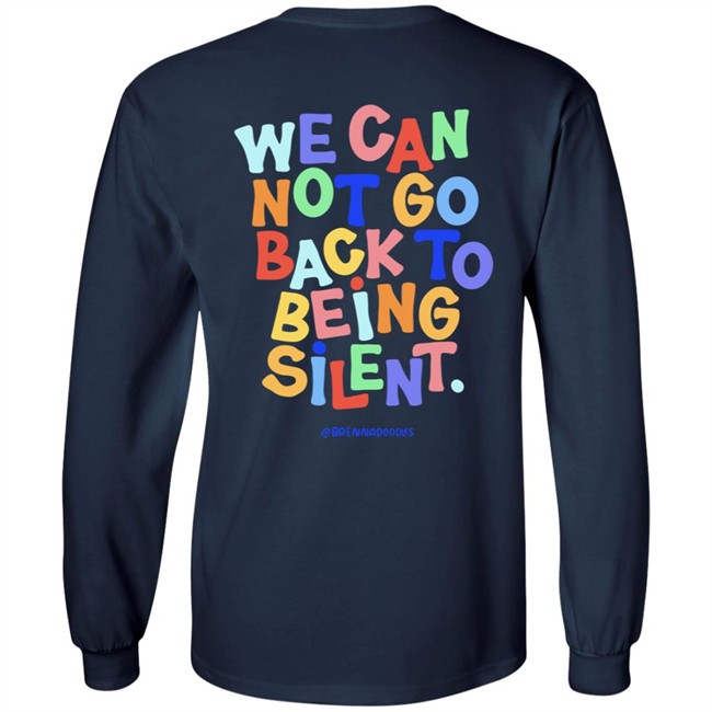 Blm Black Live Matter We Can Not Go Back To Being Silent T Shirt Blm Black Live Matter We Can Not Go Back To Being Silent T Shirt
