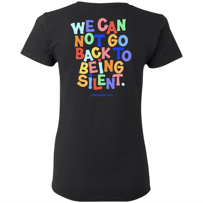 Blm Black Live Matter We Can Not Go Back To Being Silent T Shirt Blm Black Live Matter We Can Not Go Back To Being Silent T Shirt