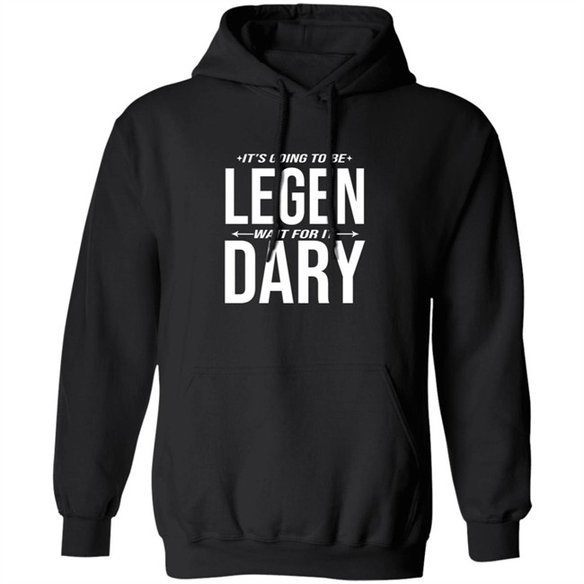 How I Met Your Mother It's Going to Be Legen Wait For It Dary Hoodie