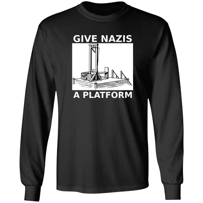 Give Nazis A Platform T Shirt Katelyn Bowden