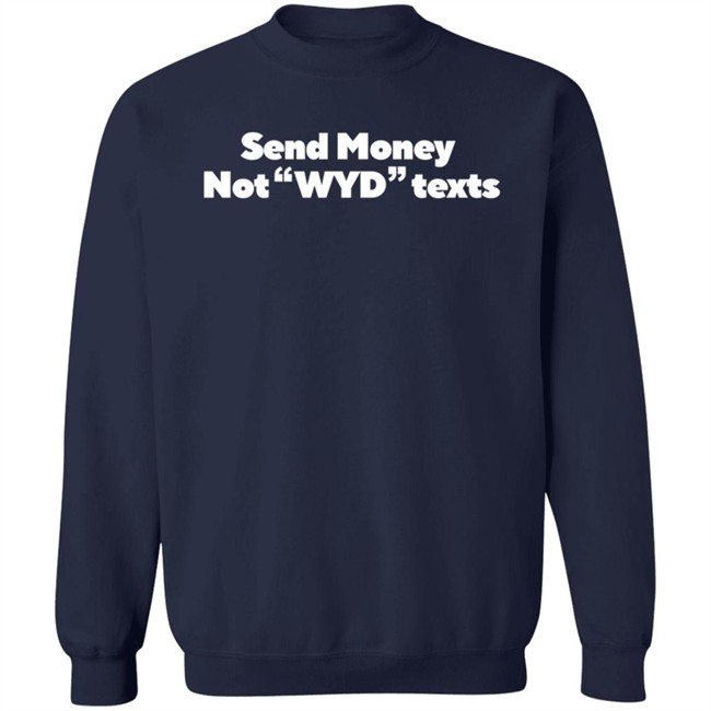 Send Money Not WYD Texts Shirt Roseline Send Money Not WYD Texts Shirt Roseline