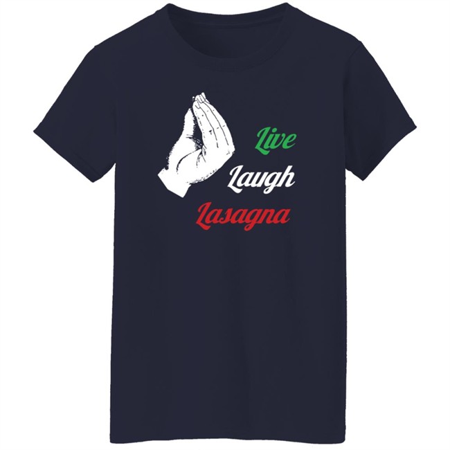 Shithead Steve Merch Live Laugh Lasagna Tee Shirt Shithead Steve Merch Live Laugh Lasagna Tee Shirt
