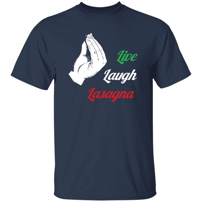 Shithead Steve Merch Live Laugh Lasagna Tee Shirt Shithead Steve Merch Live Laugh Lasagna Tee Shirt