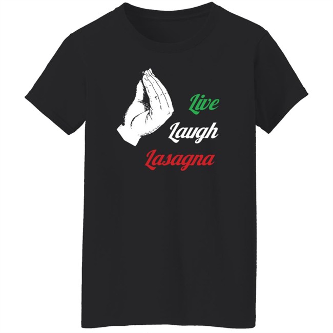 Shithead Steve Merch Live Laugh Lasagna Tee Shirt Shithead Steve Merch Live Laugh Lasagna Tee Shirt