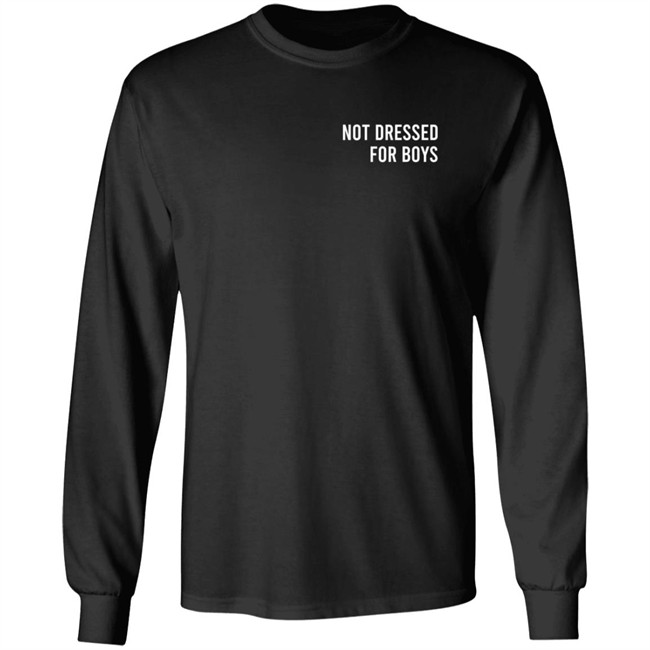 Not Dressed For Boys T Shirt Laramas