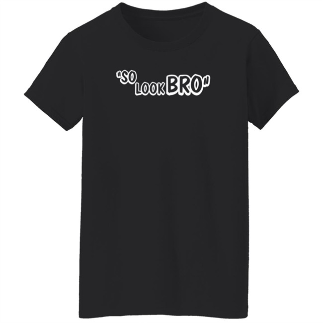 Ghost Gang Store Merch So Look Bro Shirt Ghost Gang Store Merch So Look Bro Shirt