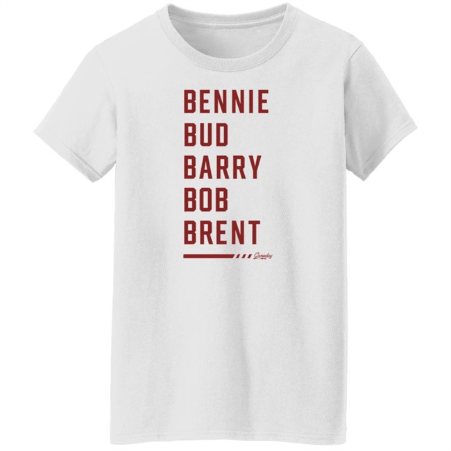 Bennie Bud Barry Bob Brent The Five Bs T Shirt Gameday Retro Merch Bennie Bud Barry Bob Brent The Five Bs T Shirt Gameday Retro Merch
