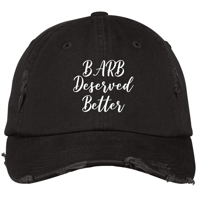 Barb Deserved Better Hat Meaning