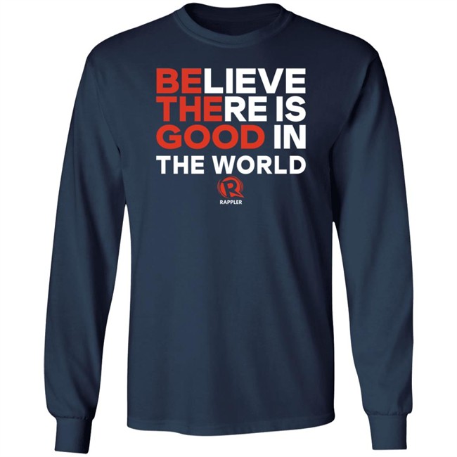 Rappler Be The Good Believe There Is Good In The World Black Shirt Rappler Be The Good Believe There Is Good In The World Black Shirt