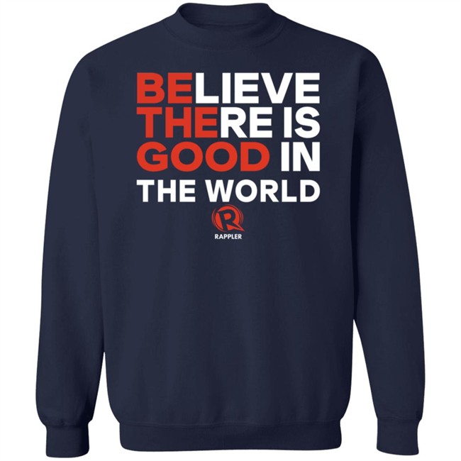 Rappler Be The Good Believe There Is Good In The World Black Shirt Rappler Be The Good Believe There Is Good In The World Black Shirt