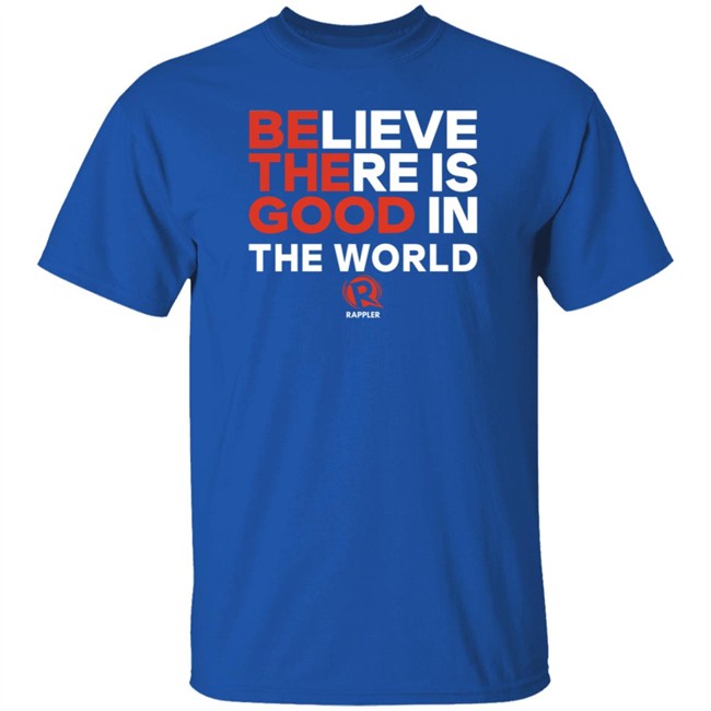 Rappler Be The Good Believe There Is Good In The World Black Shirt Rappler Be The Good Believe There Is Good In The World Black Shirt