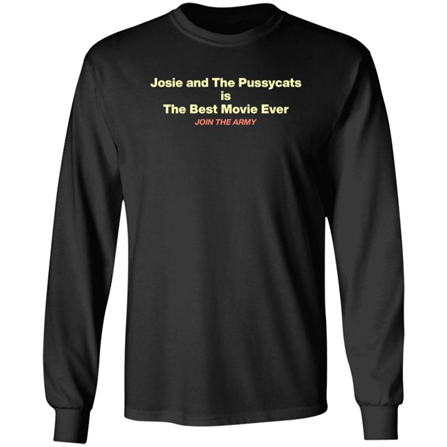 Josie And The Pussycats Is The Best Movie Ever Join The Army T Shirt SkaAppreciator