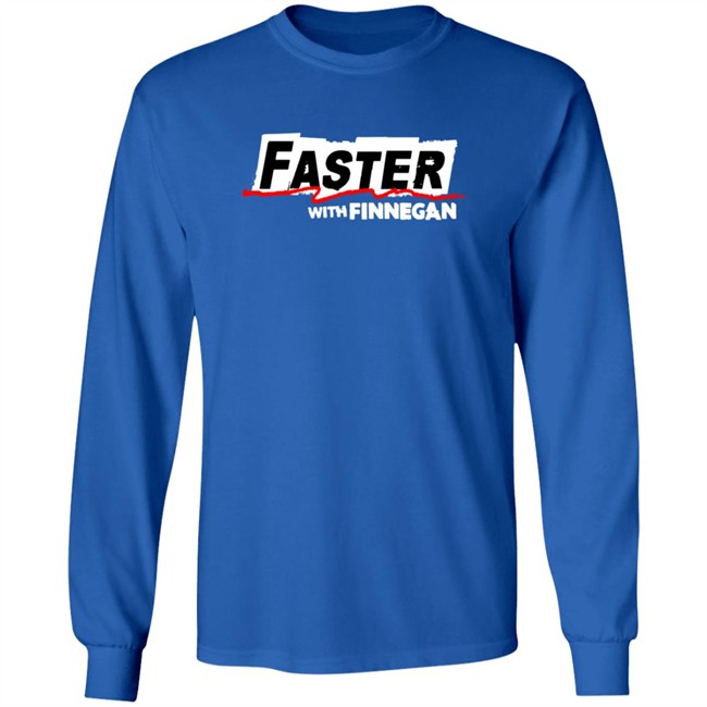 Faster With Finnegan T Shirt Faster With Finnegan T Shirt