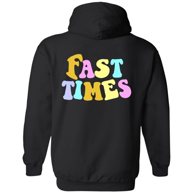 Fast Times Hoodie Fast Times Hoodie