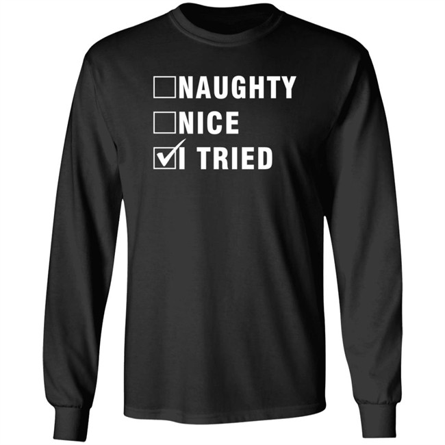 Naughty Nice I Tried T Shirt HotKat74