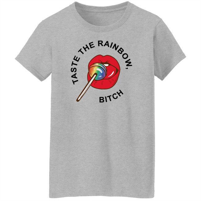 Pride Taste The Rainbow Bitch Tee Shirt Pride Taste The Rainbow Bitch Tee Shirt