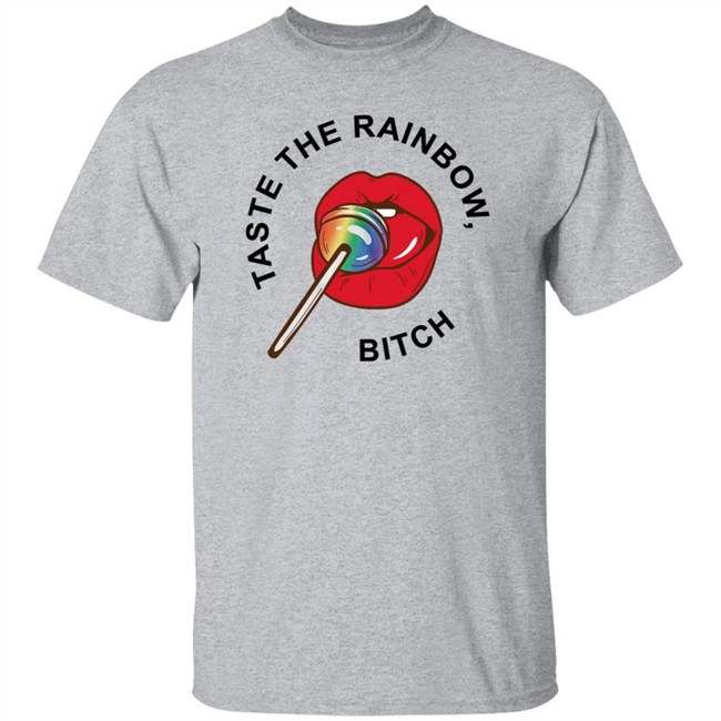 Pride Taste The Rainbow Bitch Tee Shirt Pride Taste The Rainbow Bitch Tee Shirt