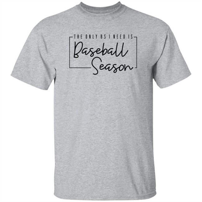 Stephanie Lynn The Only Bs I Need Is Baseball Season T Shirt Stephanie Lynn The Only Bs I Need Is Baseball Season T Shirt