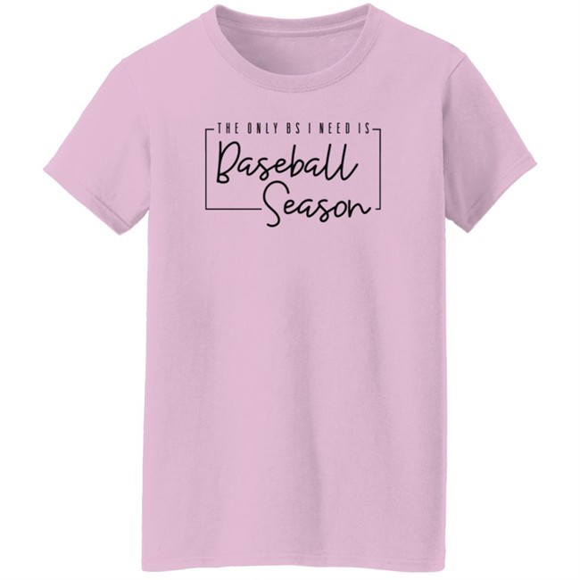 Stephanie Lynn The Only Bs I Need Is Baseball Season T Shirt Stephanie Lynn The Only Bs I Need Is Baseball Season T Shirt