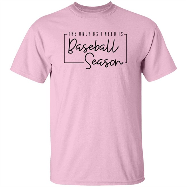 Stephanie Lynn The Only Bs I Need Is Baseball Season T Shirt Stephanie Lynn The Only Bs I Need Is Baseball Season T Shirt