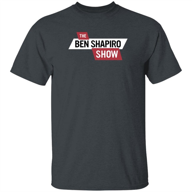 The Daily Wire Ben Shapiro The Ben Shapiro Show T Shirt The Daily Wire Ben Shapiro The Ben Shapiro Show T Shirt