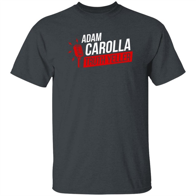 The Daily Wire Adam Carolla Truth Yeller T Shirt The Daily Wire Adam Carolla Truth Yeller T Shirt