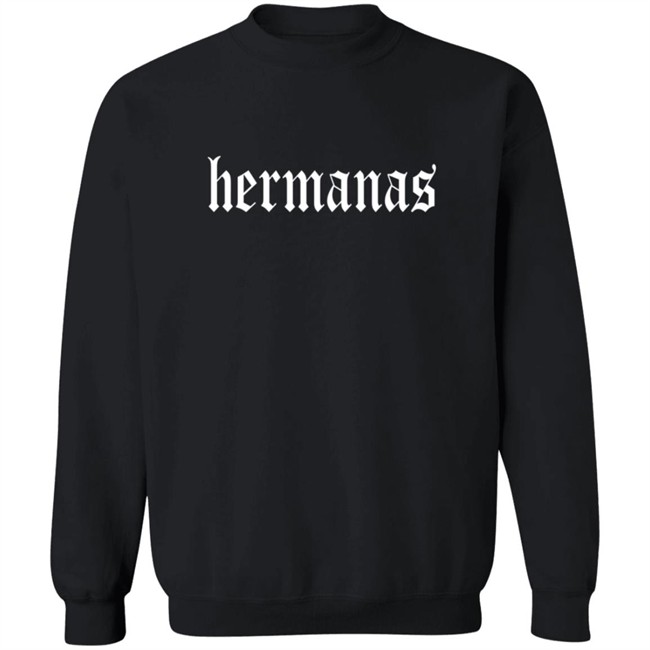 Hermanas Merch Hermanas Crewneck Sweatshirt