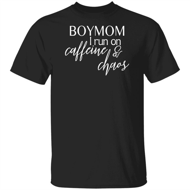 Boymom I Run Caffeine And Chaos T Shirt