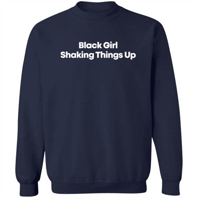 Black Girl Shaking Things Up T Shirt Black Girl Shaking Things Up T Shirt