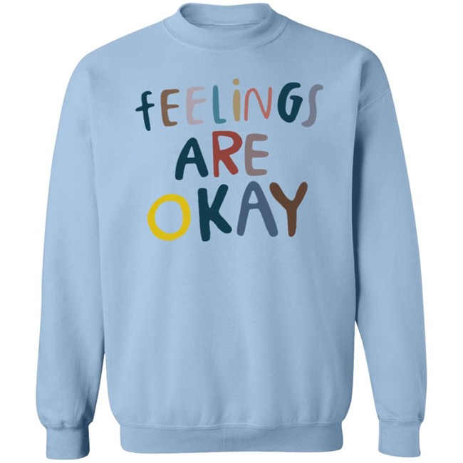 Feelings Are Okay Care Is For Everyone T Shirt Feelings Are Okay Care Is For Everyone T Shirt