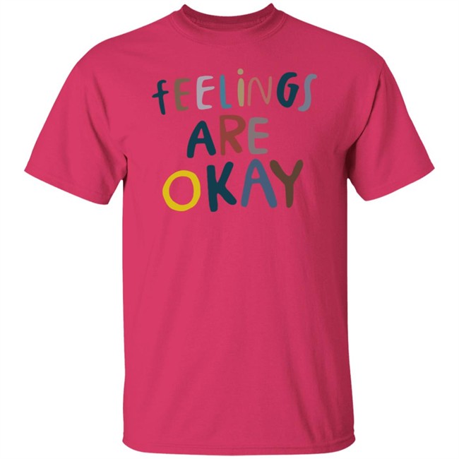 Feelings Are Okay Care Is For Everyone T Shirt Feelings Are Okay Care Is For Everyone T Shirt