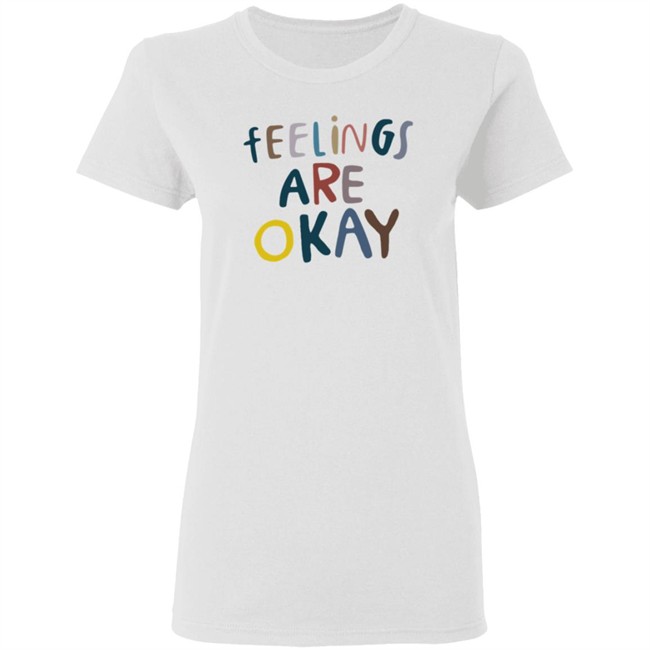 Feelings Are Okay Care Is For Everyone T Shirt Feelings Are Okay Care Is For Everyone T Shirt
