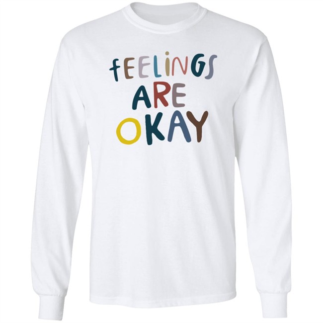 Feelings Are Okay Care Is For Everyone T Shirt Feelings Are Okay Care Is For Everyone T Shirt