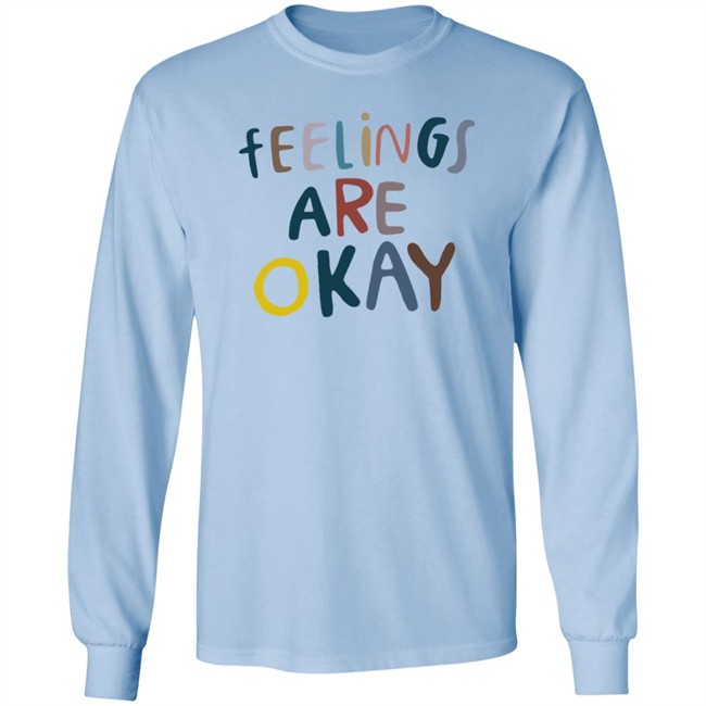 Feelings Are Okay Care Is For Everyone T Shirt Feelings Are Okay Care Is For Everyone T Shirt