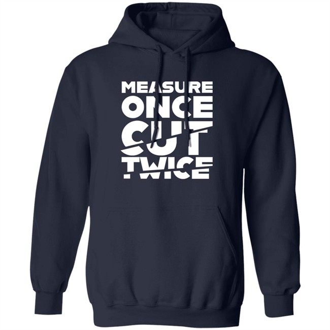 Tested Store Merch Measure Once Cut Twice Shirt Jen Schachter Schac_Attack Tested Store Merch Measure Once Cut Twice Shirt Jen Schachter Schac_Attack