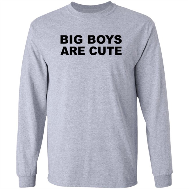 Big Boys Are Cute T Shirt