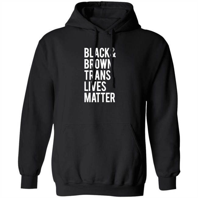 Black Brown Trans Lives Matter Shirt Black Brown Trans Lives Matter Shirt
