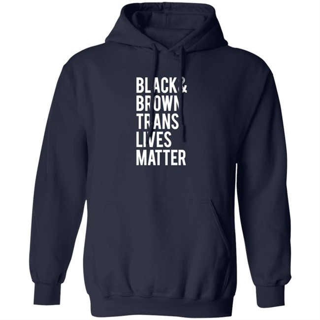 Black Brown Trans Lives Matter Shirt Black Brown Trans Lives Matter Shirt