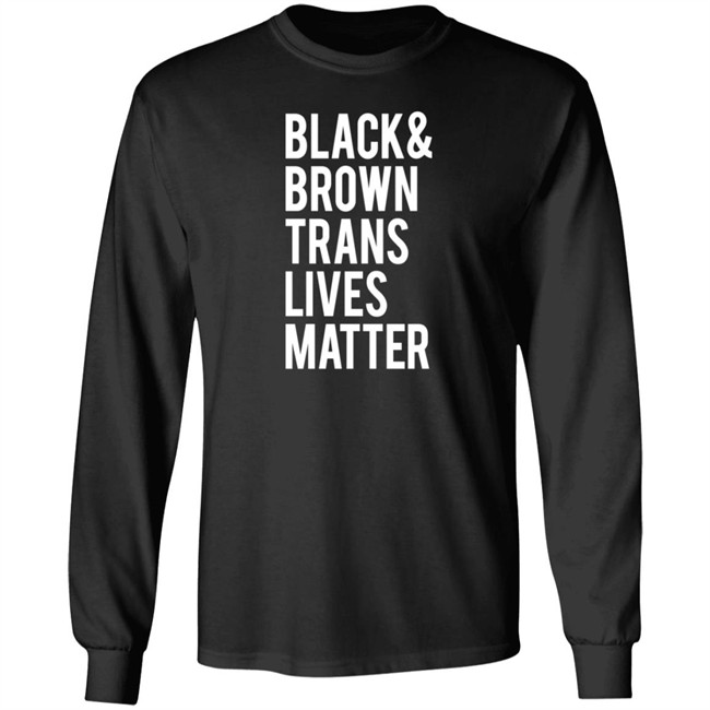 Black Brown Trans Lives Matter Shirt Black Brown Trans Lives Matter Shirt