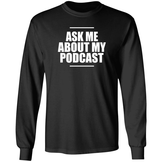 Ask Me About My Podcast T Shirt Pixie