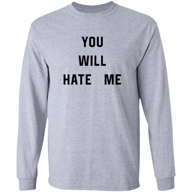 You Will Hate Me T Shirt Critical Nostalgia