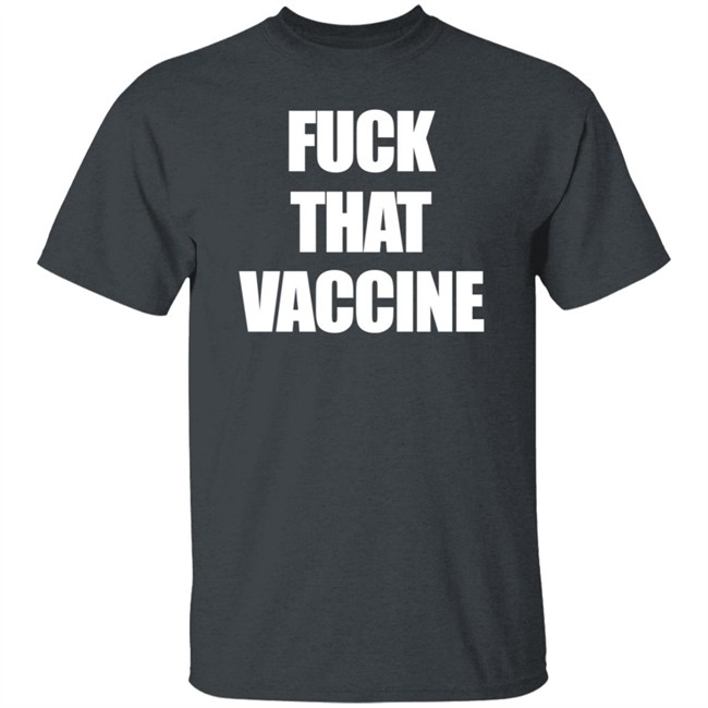 Black Guns Matter Shop Maj Toure Fuck That Vaccine Shirt Black Guns Matter Shop Maj Toure Fuck That Vaccine Shirt