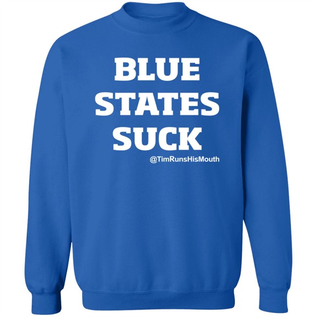 Tim Young Merch Blue States Suck @TimRunsHisMouth Shirt Tim Young Merch Blue States Suck @TimRunsHisMouth Shirt