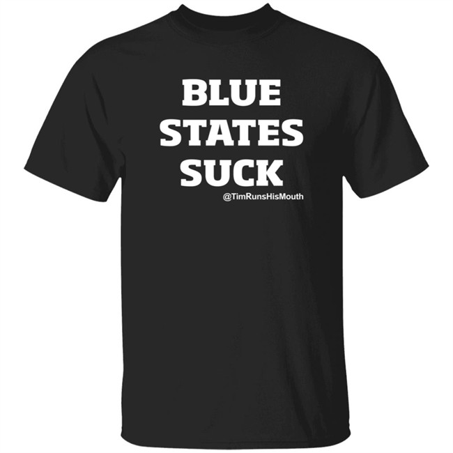 Tim Young Merch Blue States Suck @TimRunsHisMouth Shirt Tim Young Merch Blue States Suck @TimRunsHisMouth Shirt