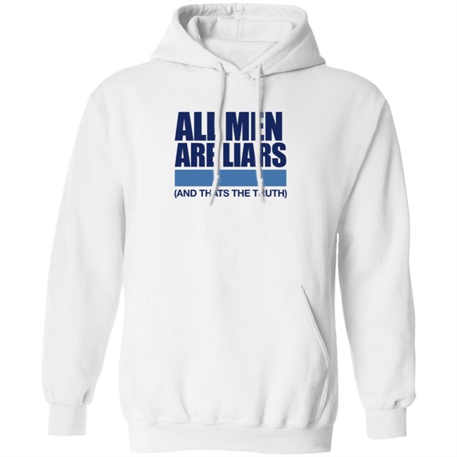 All Men Are Liars And Thats The Truth Shirt All Men Are Liars And Thats The Truth Shirt