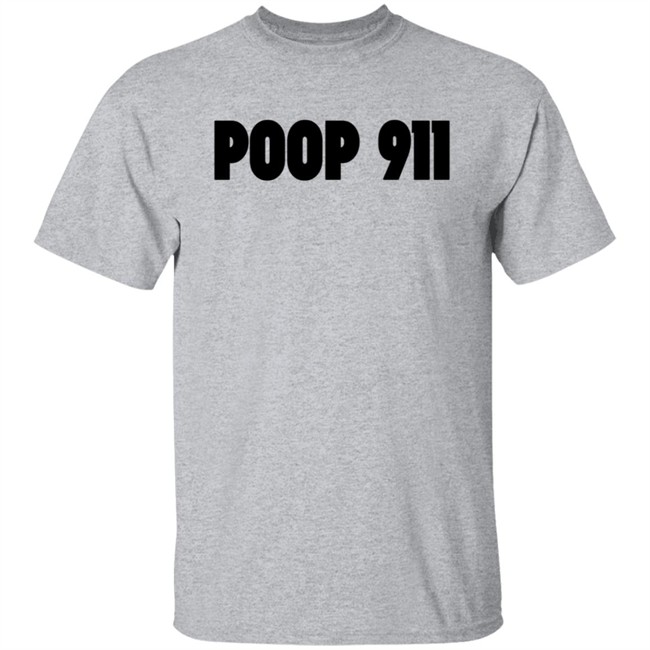 Poop 911 T Shirt Poop 911 T Shirt