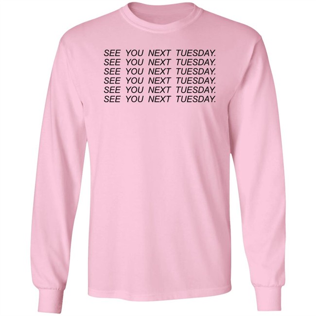 See You Next Tuesday Shirt Jayraffe Pinkgiantgay See You Next Tuesday Shirt Jayraffe Pinkgiantgay